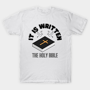 IT IS WRITTEN THE HOLY BIBLE T-Shirt